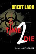 Time 2 Die: A Codi Sanders Thriller