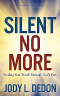 Silent No More: Finding Your Worth Through God's Eyes