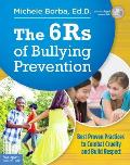 6rs of Bullying Prevention Best Proven Practices to Combat Cruelty & Build Respect
