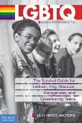 LGBTQ The Survival Guide for Lesbian Gay Bisexual Transgender & Questioning Teens