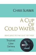 A Cup of Cold Water: Being Jesus to the Least of These