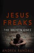 Jesus Freaks: The Broken Ones