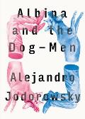 Albina & the Dog Men