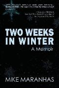 Two Weeks in Winter: A Memoir