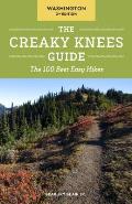Creaky Knees Guide Washington 2nd Edition The 100 Best Easy Hikes