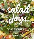 Salad Days Boost Your Health & Happiness with 75 Simple Satisfying Recipes for Greens Grains & More