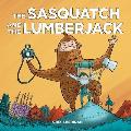 Sasquatch & the Lumberjack
