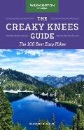Creaky Knees Guide Washington 3rd edition The 100 Best Easy Hikes