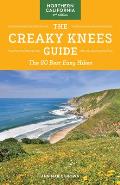 Creaky Knees Guide Northern California 2nd Edition The 80 Best Easy Hikes