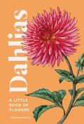 Dahlias A Little Book of Flowers
