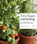 Tiny Space Gardening Growing Vegetables Fruits & Herbs in Small Outdoor Spaces with Recipes