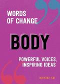 Body Words of Change series Powerful Voices Inspiring Ideas