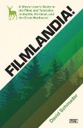 Filmlandia!: A Movie Lovers Guide to the Films and Television of Seattle, Portland, and the Great Northwest