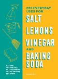 201 Everyday Uses for Salt Lemons Vinegar & Baking Soda Natural Affordable & Sustainable Solutions for the Home