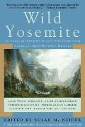 Wild Yosemite 25 Tales of Adventure Nature & Exploration