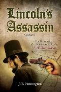 Lincolns Assassin The Unsolicited Confessions of John Wilkes Booth