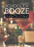 School of Booze An Insiders Guide to Libations Tipples & Brews