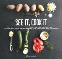 See It Cook It Easy To Do Fool Proof Recipes for the Would Be Gourmet