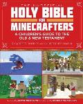 Unofficial Holy Bible for Minecrafters A Childrens Guide to the Old & New Testament