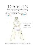 David: From Keeping Sheep to Being King: Book 1 of the Young yet Chosen! Series