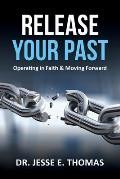 Release Your Past: Operating in Faith & Moving Forward