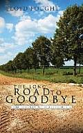 The Long Road to Goodbye