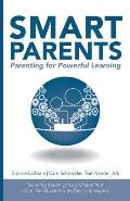Smart Parents: Parenting for Powerful Learning