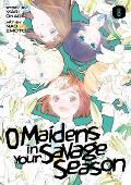 O Maidens in Your Savage Season Volume 08