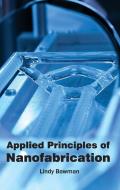 Applied Principles of Nanofabrication