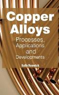 Copper Alloys: Processes, Applications and Developments
