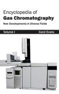 Encyclopedia of Gas Chromatography: Volume 1 (New Developments in Diverse Fields)
