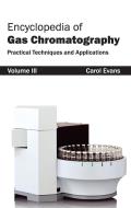 Encyclopedia of Gas Chromatography: Volume 3 (Practical Techniques and Applications)
