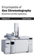 Encyclopedia of Gas Chromatography: Volume 4 (Biochemical and Other Applications)
