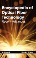 Encyclopedia of Optical Fiber Technology: Volume I (Recent Advances)