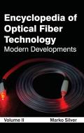 Encyclopedia of Optical Fiber Technology: Volume II (Modern Developments)