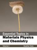 Essential Topics in Materials Physics and Chemistry: Volume I