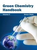 Green Chemistry Handbook: Volume II