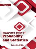 Integrated Study of Probability and Statistics: Volume I