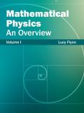 Mathematical Physics: An Overview (Volume I)