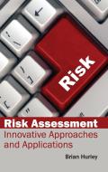 Risk Assessment: Innovative Approaches and Applications