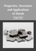 Properties, Structures and Applications of Metals