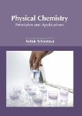 Physical Chemistry: Principles and Applications