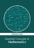 Essential Concepts in Mathematics