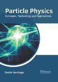Particle Physics: Concepts, Technology and Applications