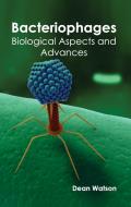 Bacteriophages: Biological Aspects and Advances