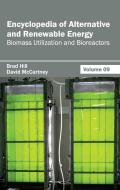 Encyclopedia of Alternative and Renewable Energy: Volume 09 (Biomass Utilization and Bioreactors)
