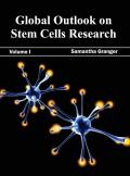 Global Outlook on Stem Cells Research: Volume I
