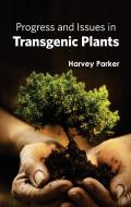 Progress and Issues in Transgenic Plants