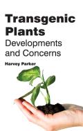 Transgenic Plants: Developments and Concerns