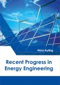 Recent Progress in Energy Engineering